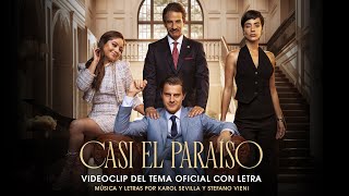 Karol Sevilla  Casi El Paraíso Video Oficial con letra Tema original de Casi El Paraíso [upl. by Volding]