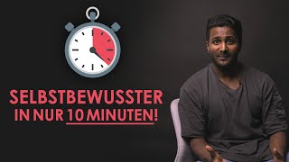 Mehr SELBSTBEWUSSTSEIN in nur 10 MINUTEN [upl. by Wiatt]