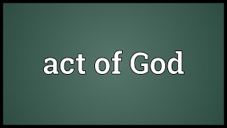 Act of God Meaning [upl. by Wrigley]