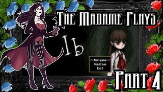 The Madame Plays Ib  Part 4 [upl. by Wrightson336]