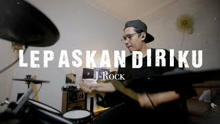 JRocks  Lepaskan Diriku Drum Cover [upl. by Desma]