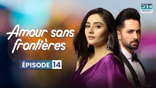 Amour sans frontières  Épisode 14 Serie Indienne en Francais  WL6O [upl. by Nacul]