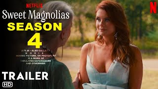 Sweet Magnolias Season 4  Trailer  Netflix Update Renewed Review JoAnna Garcia Swisher Cast [upl. by Kobylak]