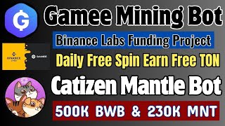 Gamee Loot Telegram Mining Bot  2 New free Crypto Loot catizen mantle BWB [upl. by Urbani]