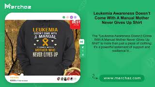 Leukemia Awareness Doesn’t Come With A Manual Mother Never Gives Up Shirt [upl. by Sidnee]