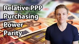 Relative Purchasing Power Parity PPP Explanation and Examples [upl. by Snebur]