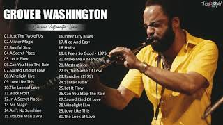 G R O V E R Washington Jr Greatest Hits  The Best of G R O V E R Washington Jr [upl. by Kohl]