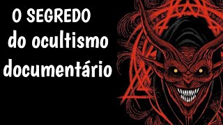 OCULTISMO O GRANDE DOCUMENTÁRIO [upl. by Shevlo44]