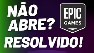 Epic Games Não Abre RESOLVIDO 2023 [upl. by Laleb]