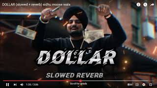 DOLLAR slowed  reverb sidhu moose wala [upl. by Kyla729]