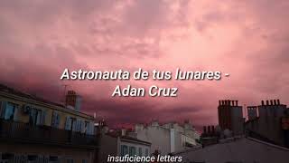 Astronauta de tus lunares  Adan Cruz letra [upl. by Ankney]