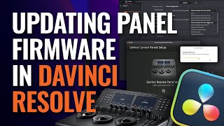 Updating Panel Firmware in DaVinci Resolve [upl. by Acinat]