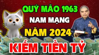 Tử Vi Tuổi Quý Mão 1963 nam mạng năm 2024 may mắn trúng lớn tiền bạc ùn ùn kéo về [upl. by Musihc]