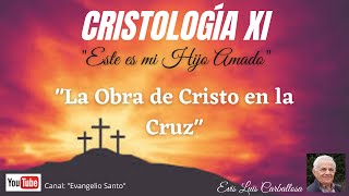 quotCristología La obra de Cristo en la Cruzquot Hno Evis Luis Carballosa [upl. by Heinrick734]