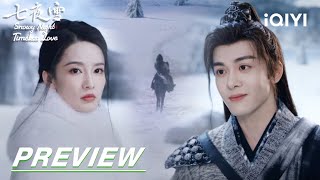 EP18 Preview  Snowy Night Timeless Love 七夜雪  iQIYI [upl. by Auqinimod]