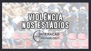 VIOLÊNCIA NOS ESTÁDIOS  POSSÍVEL TEMA PARA REDAÇÃO [upl. by Mylor]