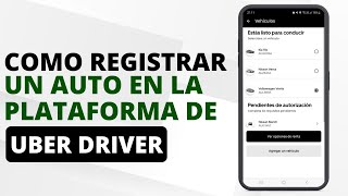 UBER DRIVER COMO DAR DE ALTA UN VEHICULO EN LA PLATAFORMA [upl. by Eimot975]