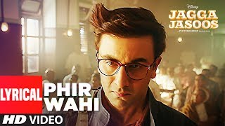 Jagga Jasoos Phir Wahi Video Song With Lyrics  Ranbir Katrina  Pritam Arijit  Amitabh B [upl. by Lanita76]