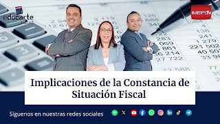 Implicaciones de la Constancia de Situación Fiscal  Educarte Fiscal [upl. by Nnylyram]