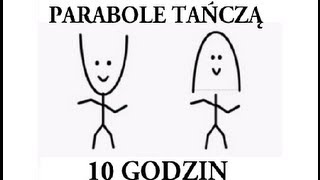 10h godzin Parabole tańczą tancza 600 minut parabola [upl. by Cirilla]