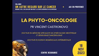 PHYTO ONCOLOGIE Pr Vincent Castronovo 7 ème colloque Un Autre Regard sur le cancer 2023 [upl. by Imhsar496]