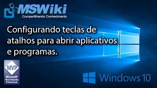 Windows 10  Configurando teclas de atalhos para abrir aplicativos e programas [upl. by Yrol]