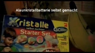 Alaunakku  Kristallbatterie selbst gemacht [upl. by Ttocs]