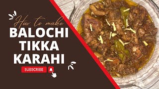 Highway Styled Balochi Tikka Karahi  Yummy Secret Recipe  Eid Special Recipe [upl. by Joey85]