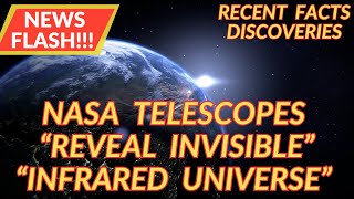 NASA Telescopes Reveal INVISIBLE INFRARED UNIVERSE Recent Science Facts Discoveries [upl. by Airahs]