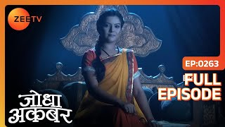 Shehnaaz को हुआ एहसास Rajkumari होने का  Jodha Akbar  Full Ep 263  ZEE TV [upl. by Renado]