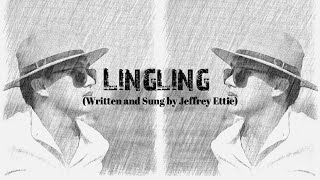 JEFFREY ETTIE  Lingling Official Lyric Video [upl. by Sianna805]