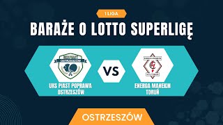 BARAŻ O SUPERLIGĘ UKS Piast Poprawa OstrzeszówEnerga Manekin Toruń [upl. by Larkin576]