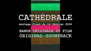 CATHÉDRALE  Olivier Fouchard 2024 Original Soundtrack BANDE ORIGINALE DU FILM [upl. by Anelec896]