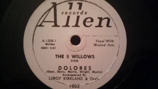 5 Willows  Dolores  Early 50s Vocal Group Classic [upl. by Chadbourne]