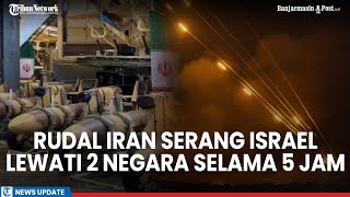 Melesat Lewati 2 Negara Selama 5 Jam Rudal Iran Serang Israel Punya Jarak Tempuh yang Luar Biasa [upl. by Eruza]