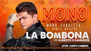 Mono Zabaleta Daniel Maestre  La Bombona Audio Ft Alberto Kammerer [upl. by Panayiotis959]