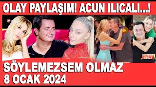 Söylemezsem Olmaz 8 Ocak 2024  Olay paylaşım Acun Ilıcalı sevgilisi Çağla Altunkaya [upl. by Atsahc739]