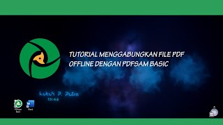 TUTORIAL Menggabungkan file PDF secara offline dengan PDFsam basic [upl. by Ariahay]