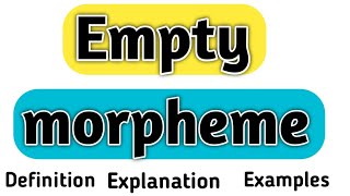 Empty morpheme  What is empty morpheme  Morpheme  Bound morpheme  morpheme [upl. by Shewchuk911]