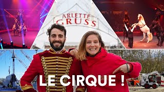 Les coulisses du CIRQUE Arlette Gruss  du montage du chapiteau au spectacle [upl. by Lamahj]