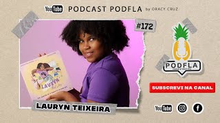 LAURYN TEIXEIRA  PODFLA 172 [upl. by Airdnat]