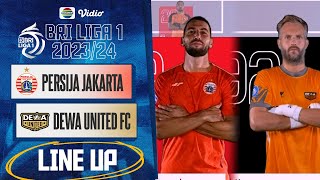 Persija Jakarta Vs Dewa United FC  Line Up amp Kick Off BRI Liga 1 202324 [upl. by Airotnahs]