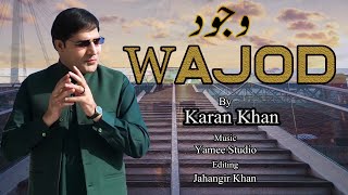 Karan Khan  Wajod  Imkan Album  Official  Video کرن خان  وجود  امکان البم  پښتو موسیقي [upl. by Lemaj]