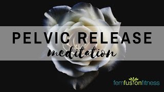 Guided Meditation for Pelvic Floor Relaxation  FemFusion Fitness [upl. by Lauzon]