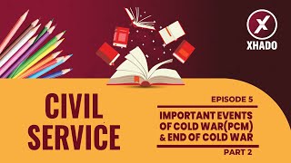 Civil Service Class  International Relations  Events of Cold War Part2  PCM  Episode 5 [upl. by Alexis350]