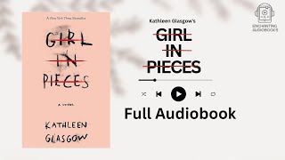 Girl In Pieces Full Audiobook 📚 Kathleen Glasgow 📒 Full and Free audiobooks booktube [upl. by Sucramaj]