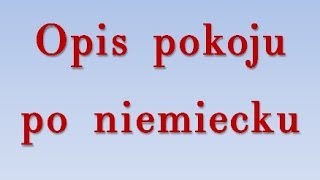 Opis pokoju po niemiecku [upl. by Eenaej760]