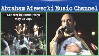 Abraham AfewerKi Music Channel Concert in Rome Italy May 24 2002 Live Video No Stop [upl. by Algernon]