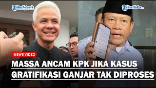 Massa Ancam KPK Jika Kasus Gratifikasi Ganjar Terkait Dirut Bank Jateng Tak Diproses Rugikan Negara [upl. by Leiahtan]