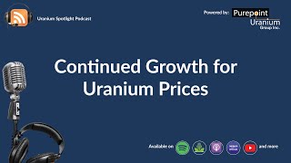 Continued Growth for Uranium Prices March 26 2024 [upl. by Conrad]